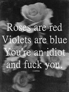 Roses are red...