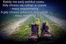 ,, Każdy ma swój wehikuł czasu"...