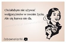 no ku**a się nie da ;)