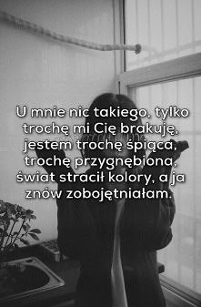 Trochę mi Cię brakuje..