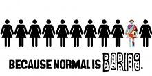normal is boring