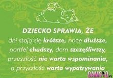 Dziecko sprawia,że...