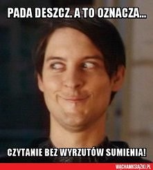 hahaha też tak mam