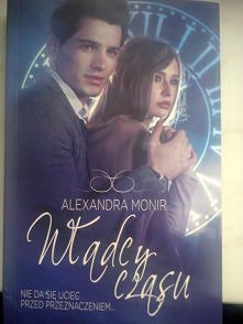 Alexandra Monir-"Władcy czasu" Kiedy Philip Walker staje w progu szkoły, do której chodzi Michelle Windsor, dziewczyna nie posiada się ze szczęścia. Chłopak jest jej w...