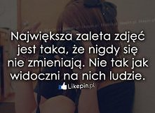 Największą zaletą zdjęć jest taka, że nigdy się nie zmieniają. Nie tak jak widoczni na nich ludzie. :C