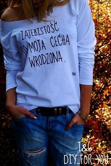 KOSZULKA Z DŁUGIM RĘKAWEM 
'ZAJEBISTOŚĆ TO MOJA CECHA WRODZONA'
IDEALNA NA PREZENT !
DOSTĘPNA W ROZMIARACH S,M,L <3
KONTAKT DO NAS ---> 
iandg.diyforyou@op.pl