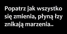 Wszystko się zmienia :(