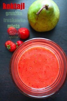 Koktajl- truskawka, banan, gruszka, cytryna, mięta