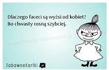 chwasty rosną szybciej Hahah - chłopcy bez obrazy ;*