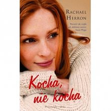 Książka Rachael Herron "Kocha,nie kocha"-Abigail uwielbia robić na drutach ,po śmierci swojej najlepszej przyjaciółki dziedziczy domek na wsi ,poznaje tam właściciela ...