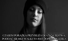 Czasem porażka przybliża do...