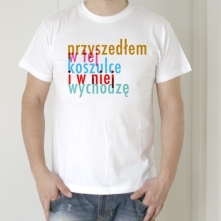 Przyszedłem w tej koszulce