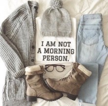 I am not a Morning person.