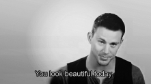 You, look beautiful today.... don't forget