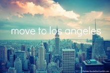Move to Los Angeles.