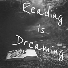 Reading is Dreaming *-*
