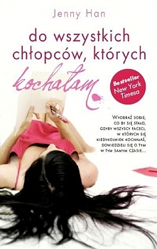 Do wszystkich chłopców, których kochałam - Jenny Han

Lara Jean Song przechowuje swoje listy miłosne w pudełku na kapelusze, które dostała od mamy. Nie są to jednak wyznania mił...