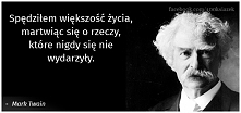 Za to miałam cudne dzieciństwo Z Tomkiem Sawyerem :)