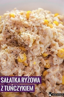 Sałatka ryżowa z tuńczykiem. Z nią żaden gość Wam nie straszny.