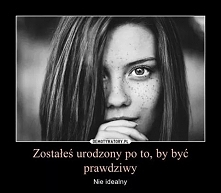 Bądź dumny z tego, kim jest...