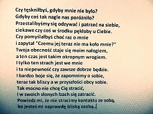 może by tęsknił?...