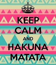 HAKUNA MATATA