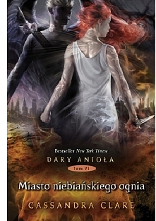 Cassandra Clare Dary Anioła Miasto Niebiańskiego Ognia