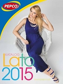 KLIKNIJ  W  ZDJĘCIE || Katalog PEPCO LATO 2015