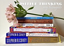 O pozytywnym myśleniu, dostrzeganiu piękna w małych rzeczach i kilku innych przemyśleniach. Moja praca nad lepszym samopoczuciem
