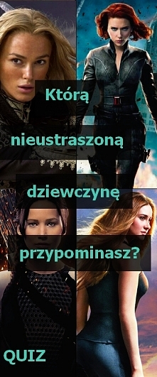Którą nieustraszoną dziewczynę przypominasz?