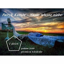 Jutro premiera teledysku do piosenki "Nasze Własne Niebo" Patryka Kumóra a już dzisiaj o 10 na eska.pl możemy zobaczyć 29s teledysku!!!