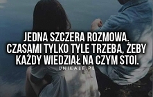 no właśnie, wystarczy szczera rozmowa