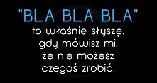 Nie szukaj wymówek, po prostu to zrób!