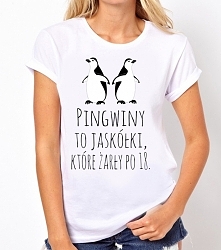 Pingwiny to jaskółki , które żarły po 18, do zamowienia na nadruko.pl