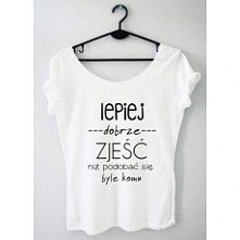 lepiej dobrze zjeść niż podobać się byle komu