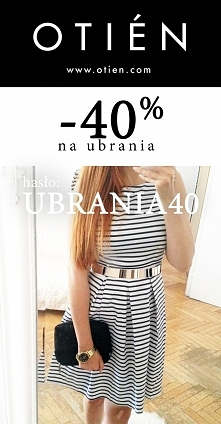 Dziś promocja na ubrania! :)
-40% | RABAT na hasło: UBRANIA40 w sklepie OTIEN <3