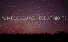 What do you wish ?
