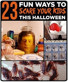 23 fun ways to scare your kids this halloween :D