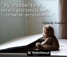 „By rozkwitnąć, kwiaty potr...