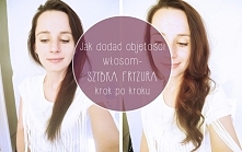 jak dodać objętości włosom- fryzura krok po kroku