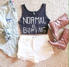 "Normal is boring"