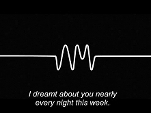 Do I wanna know
If this feeling flows both ways?
Sad to see you go
Was sorta hoping that you'd stay
