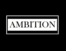 AMBITION