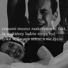 Czemu tylko w sercu, a nie życiu ? :(