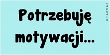 Dziewczyny. Potrzebuje moty...