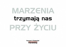 Marzenia trzymają nas przy życiu :)