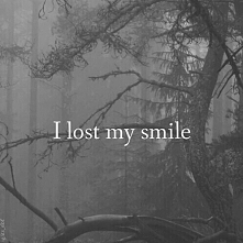 I lost my smile