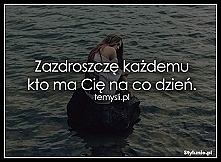Zazdroszczę.