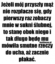 to będzie mój plan na śłub ...