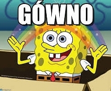 GÓWNO ;)
